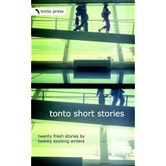 Tonto Short Stories: Twenty Fresh Stories by Twenty Exciting Writers
