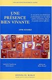 Une présence bien vivante: Le travail de psychothérapie psychanalytique avec les enfants autistes, borderline, abusés, en grande carence affective