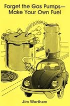 Forget the Gas Pumps--Make Your Own Fuel