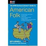 The NPR Curious Listener's Guide To American Folk Music