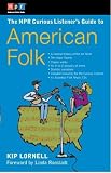 The NPR Curious Listeners Guide To American Folk Music