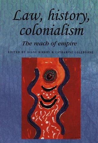 Empire's Reach: Law, History and Colonialism (Studies in Imperialism)