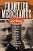 Frontier Merchants: Lionel & Barron Jacobs and the Jewish Pioneers Who Settled the West