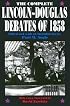 The Complete Lincoln-Douglas Debates of 1858