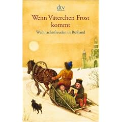 Wenn V�terchen Frost kommt: Weihnachtsfreuden in Ru�land