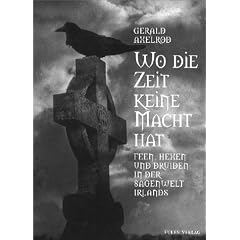 Wo die Zeit keine Macht hat. Feen, Hexen und Druiden in der Sagenwelt Irlands