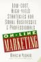 Marketing Online: Low-Cost, High-Yield Strategies for Small Businesses and Professionals