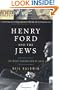 Henry Ford and the Jews: The Mass Production Of Hate