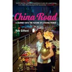 China Road: A Journey into the Future of a Rising Power