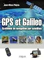 GPS et Galileo : Syst&egrave;mes de navigation par satellites