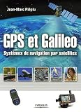 GPS et Galileo : Syst�mes de navigation par satellites
