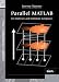 Parallel MATLAB for Multicore and Multinode Computers (Software, Environments and Too...