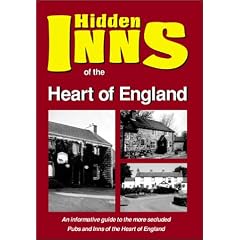 The Hidden Inns of the Heart of England: Including Derbyshire, Nottinghamshire, Lincolnshire, Staffordshire, Leicestershire, Warwickshire, Rutland and Northamptonshire