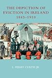 The depiction of eviction in Ireland 1845-1910