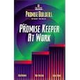 The Promise Keeper At Work (Promise Builders Study Series) by Bob Horner, Ron Ralston, and David Sunde