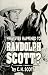 Whatever Happened to Randolph Scott?