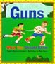 Guns: What You Should Know