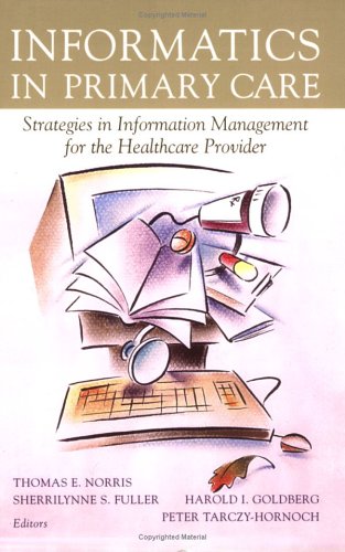 Informatics in Primary Care: Strategies in Information Management for the Healthcare Provider (Health Informatics)