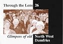 Glimpses of Old North West Dumfries (Dumfries & Galloway Through the Lens)