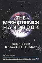 The Mechatronics Handbook (Electrical Engineering Handbook)