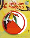 La musique du Maghreb : Zowa et l oasis (1CD audio)