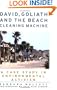 David, Goliath and the Beach Cleaning Machine: How a Small Polluted Beach Town Fought an Oil Giant--And Won (Capital Currents)