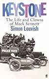 Keystone : the life and clowns of Mack Sennett