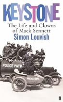 Keystone: The Life and Clowns of Mack Sennett