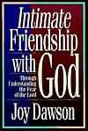 Intimate Friendship with God: Through Understanding the Fear of the Lord