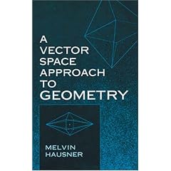 A Vector Space Approach to Geometry