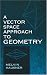 A Vector Space Approach to Geometry