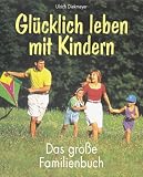 Glücklich leben mit Kindern