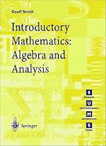 Introductory Mathematics: Algebra and Analysis (Springer Undergraduate Mathematics) (Springer Undergraduate Mathematics Series)