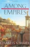 Among Empires: American Ascendancy and Its Predecessors