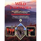 Wild Indonesia: The Wildlife and Scenery of the Indonesian Archipelago