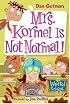 My Weird School #11: Mrs. Kormel Is Not Normal! (My Weird School)