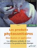 Les produits phytosanitaires : Tome 1, Les diff�rentes m�thodes de lutte et le choix d'un produit en lutte chimique