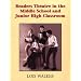 Readers Theatre  in the Middle and Junior High Classroom: A Take Part Teacher's Guide : Springboards to Language Development Through Readers Theatre, Storytelling, Writing, and Dramatizing