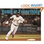 Home Is Everything: The Latino Baseball Story: From the Barrio to the Major Leagues