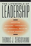 The Lifeworld of Leadership: Creating Culture, Community, and Personal Meaning in Our Schools (Jossey-Bass Education Series)