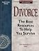 Divorce : The Best Resources To Help You Survive (2nd Edition) (Lifecycles Series)