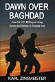 Dawn Over Baghdad: How the U.S. Military is Using Bullets and Ballots to Remake Iraq