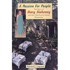 A Passion for People: The Story of Mary Mahoney and Her Old French House Restaurant