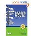 Career Moves (Revised Ed): Take Charge of Your Training Career Now!