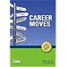 Career Moves (Revised Ed): Take Charge of Your Training Career Now!