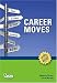 Career Moves (Revised Ed): Take Charge of Your Training Career Now!