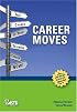 Career Moves (Revised Ed): Take Charge of Your Training Career Now!