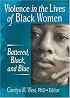 Violence in the Lives of Black Women: Battered, Black, and Blue (Women & Therapy) (Women & Therapy)