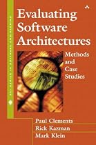 Evaluating Software Architectures: Methods and Case Studies