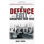 The Defence and Fall of Singapore 1940-1942